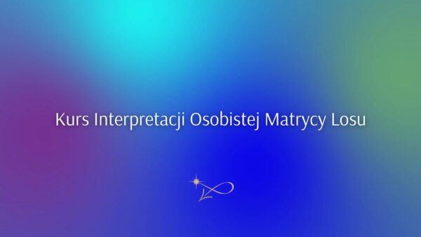Kurs Interpretacji Matrycy Losu